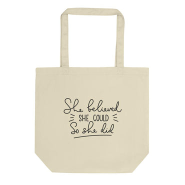 She Believed She Could So She Did Eco Tote Bag - Gradwear®